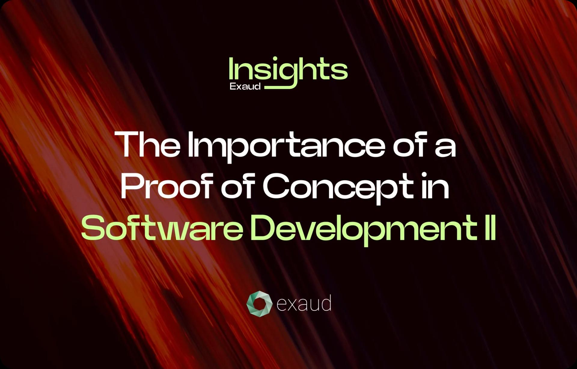 The Importance of a Proof of Concept in Software Development (Part II)