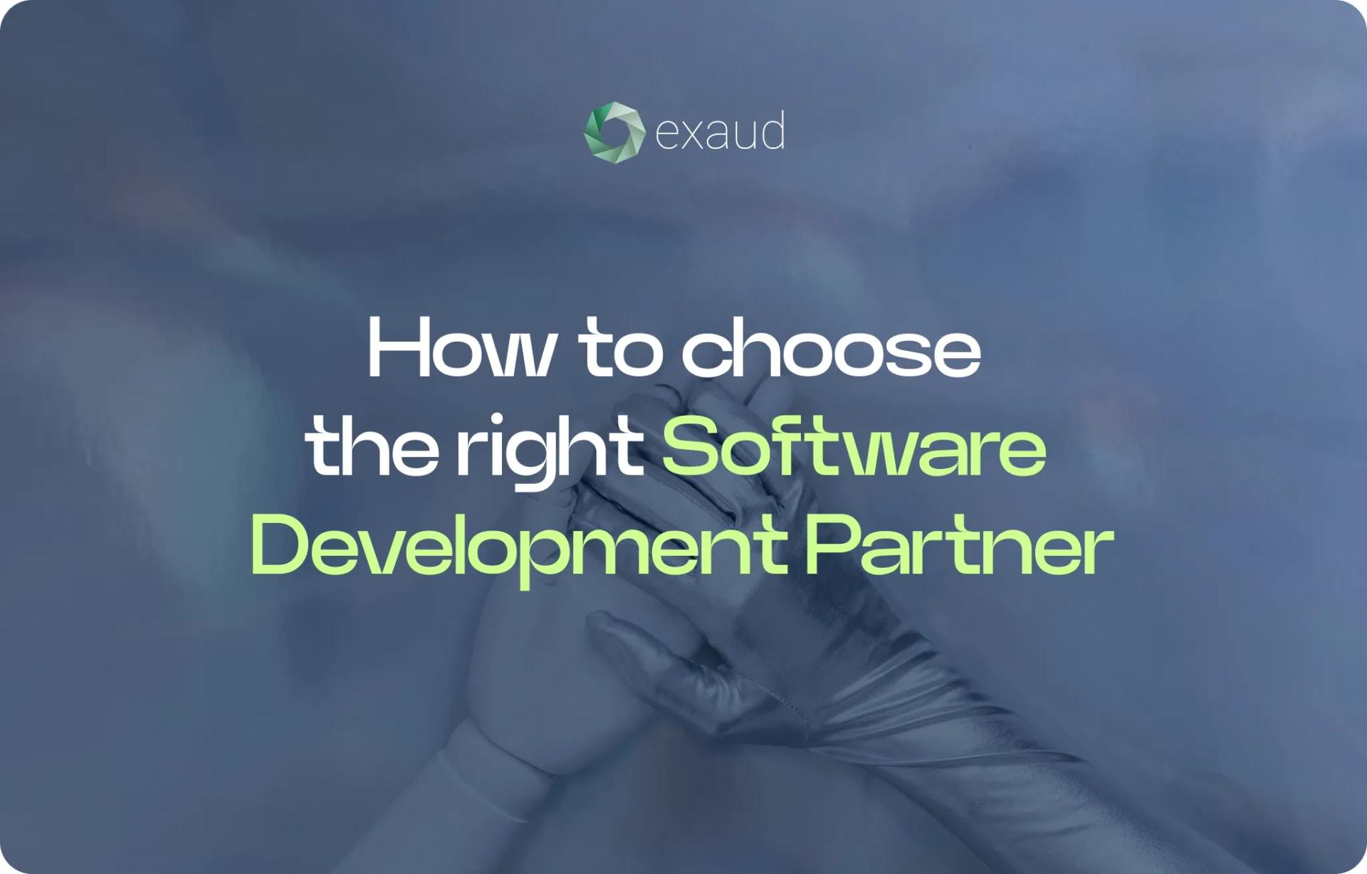 How to choose the right Software Development Partner