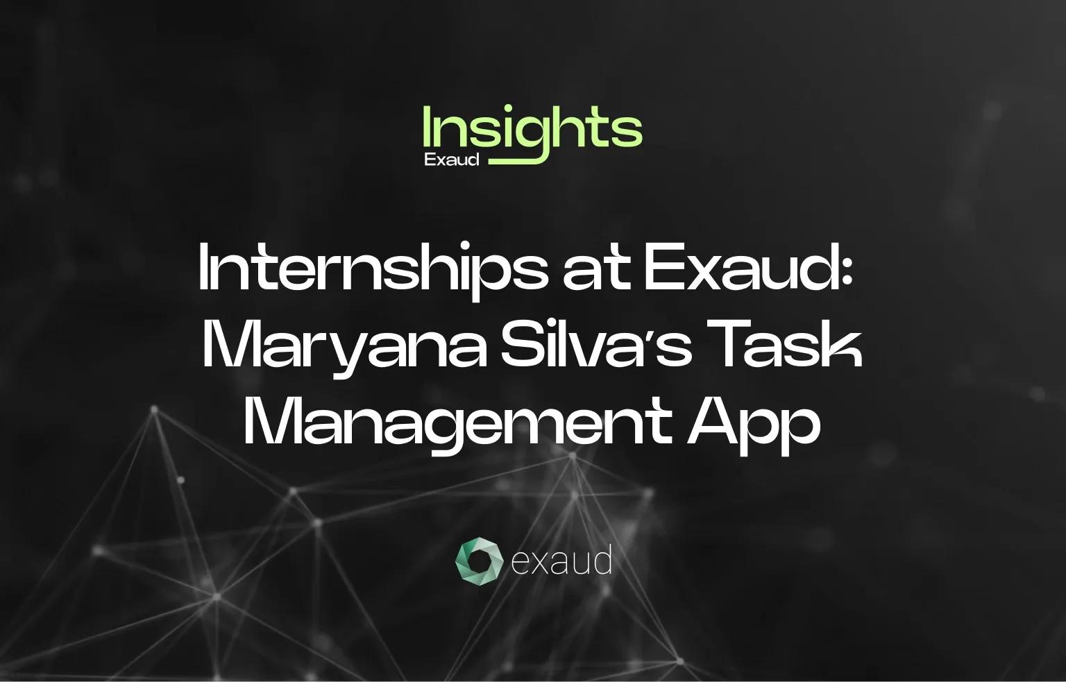 Internships at Exaud: Maryana Silva’s Task Management App