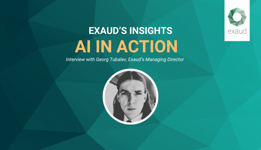 Join us in conversation with Georg Tubalev as we explore the world of AI and how Exaud is embracing it.